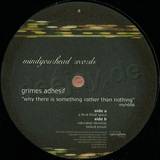 Grimes Adhesif - Why There Is Something Rather