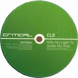 Cls - With No Light To Guide My Way