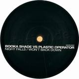 Booka Shade Vs. Plastic Operato - Night Falls Wont Back Down
