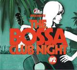 The Bossa Club Night - Vol.2