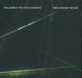 Guillaume & The Coutu Dumonts - Twice Around The Sun