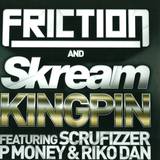 Friction & Skream - Kingpino Feat. Scrufizzer, P Money & Riko Dan