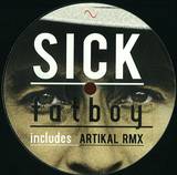 Sick / Artikal - Fatboy