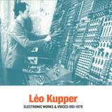 Leo Kupper - Electronic Works& Voices 1961