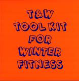 T&w - Tool Kit For Winter Fitness Ep 2x12"