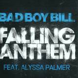 Bad Boy Bill - Falling Anthem