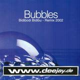 Bubbles - Bidibodi Rmx 2002