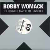 Bobby Womack - The Bravest Man In The Universe