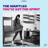 THE SHUFFLES - You've Got The Spirit