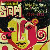The Sound Of Siam - Jazz And Molam From Thailand 1964 - 1975