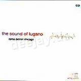 The Sound Of Lugano - Roma Detroit Chicago