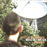 Justus Köhncke - Was Ist Musik Rmx