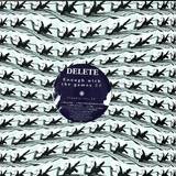 Delete - Enouth With The Games Ep