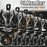 Dj Max Rey - Percussiva Ep *1*