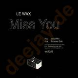 Le Wax - Miss You