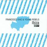 Francesco Diaz & Young Rebels - Ibiza