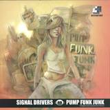 Signal Drivers - Pump Funk Junk
