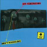 My Federation - Don't Wanna Die