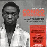 Soul Jazz Records presents CONGO REVOLUTION - Revolutionary and Evolutionary Sounds from the Two Congos 1955-62