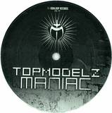 Topmodelz - Maniac
