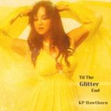 KP Hawthorn - Till the Glitter End LP