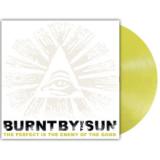 Burnt By The Sun - The Perfect Is The Enemy Of The Good (Reissue)