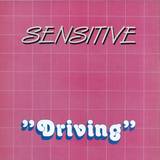 Sensitive - Driving