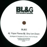 Bl&g - Paper Planes / Shut Em Down