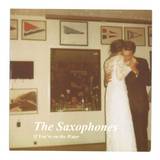 The Saxophones - If You're On The Water