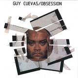 Guy Cuevas - Obsession