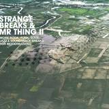 Various - Strange Breaks & Mr Thing Vol. 2