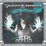 Erick Morillo - Subliminal Sessions: Voodoo Ni
