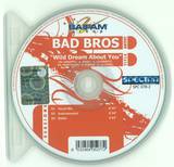 Bad Bros - Wild Dream About You *mcd*