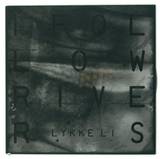 Lykke Li - I Follow Rivers