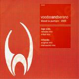 Voodoo & Serano - Blood Is Pumpin 2005