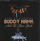 Buddy Hank & The Shine Band - Dust To Diamonds