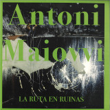 ANTONI MAIOVVI - LA RUTA EN RUINAS EP