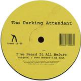 The Parking Attendant - I've Heard It All Before
