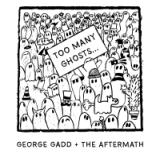 George Gadd / The Aftermath - Too Many Ghosts... LP