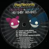 Deadmau5 V's Mellefresh - Hey Baby Remixes