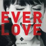 Die Happy - Everlove