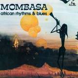 Mombasa - African Rhythms And Blues