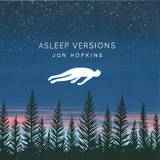 Jon Hopkins - Asleep Versions (ep)