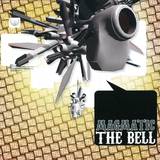 Magmatic - The Bell