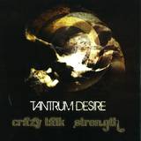 Tantrum Desire - Crazy Talk/strength