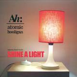 Atomic Hooligan - Shine A Light