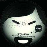 Hey Karolin - Sleeping, Dancing, Laughing