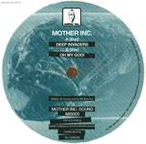 Mother Inc - Deep Invaders / Oh My God