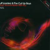 Ruff Loaderz & The Cut Up Boys - Music Sounds Better With You