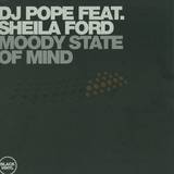 Dj Pope Feat.sheila Ford - Moody State Of Mind